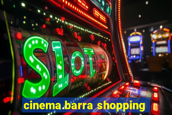 cinema.barra shopping